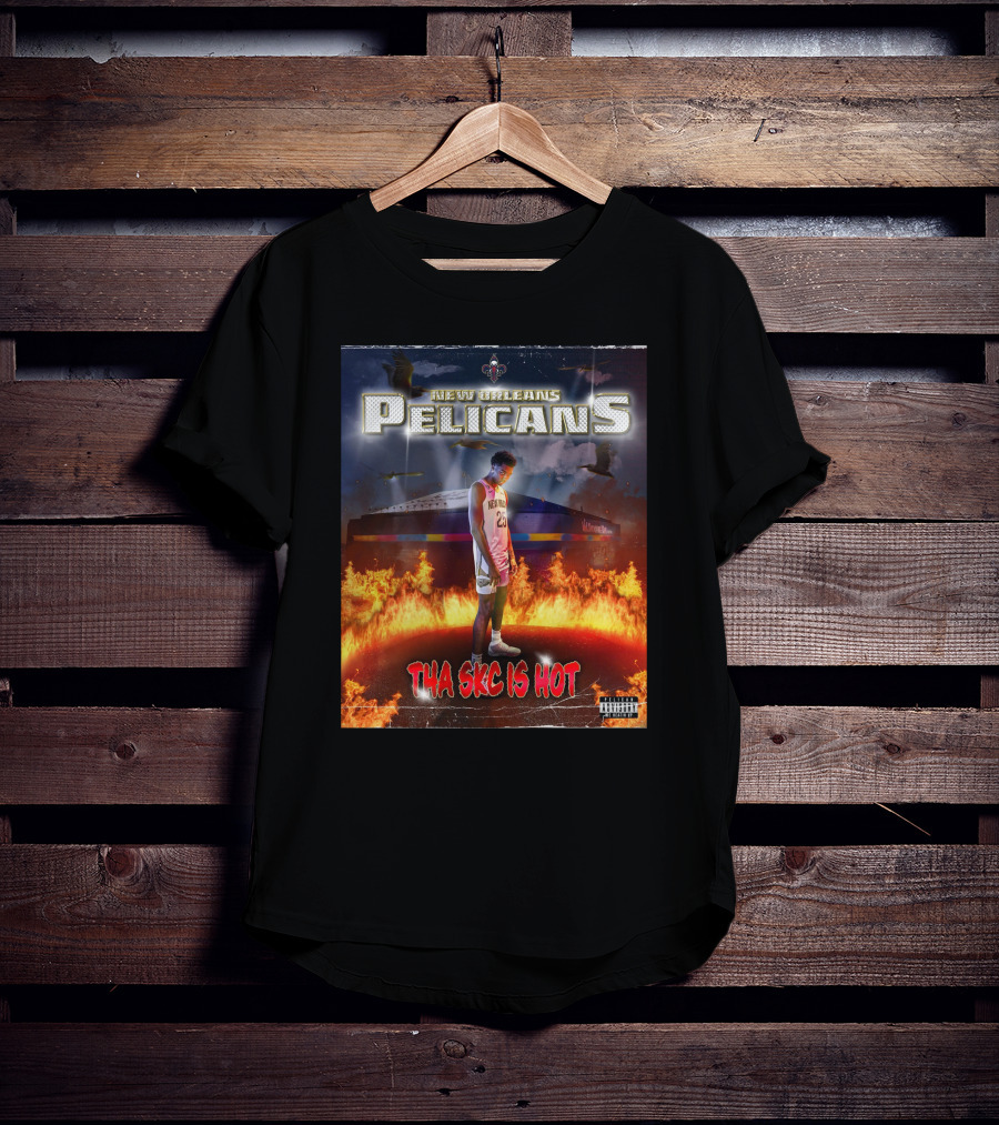 New Orleans Pelicans Tha Skc Is Hot NBA Player Flames T-Shirt