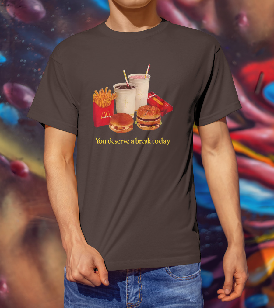 McDonald's You Deserve A Break Today Fries Burgers Drinks T-Shirt