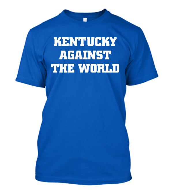 Kentucky Against The World T-Shirt
