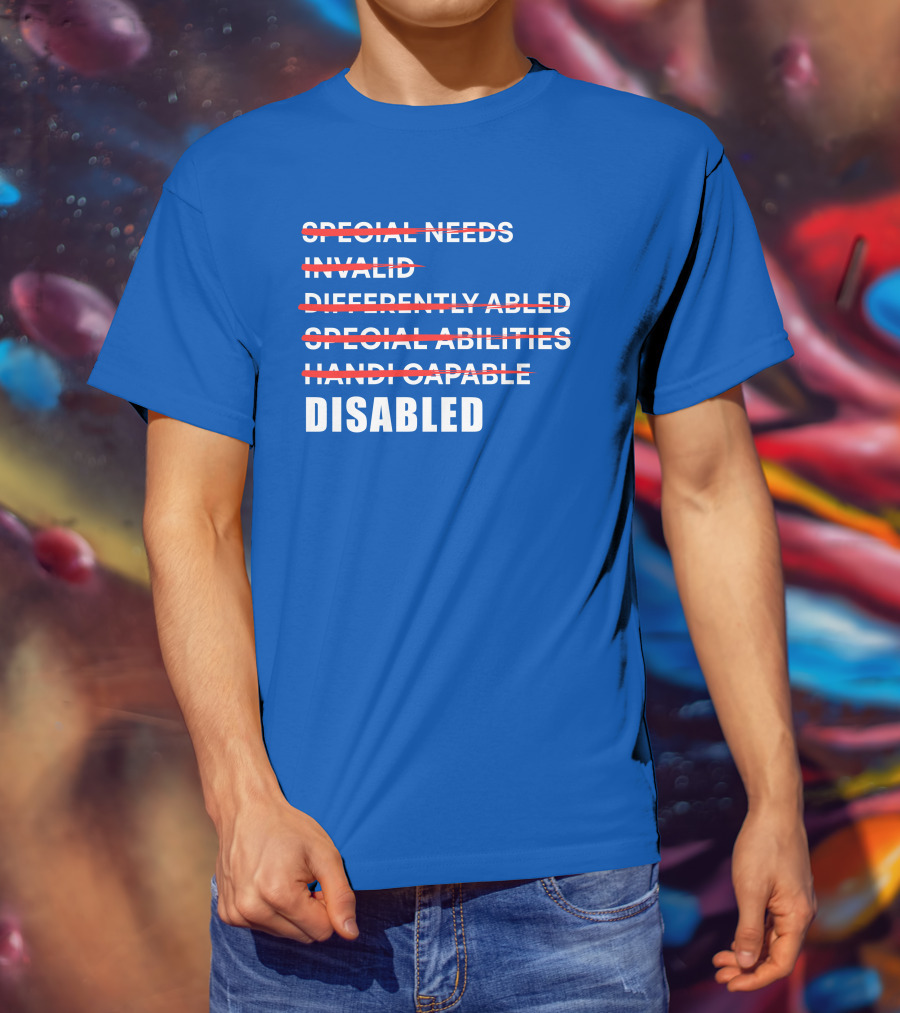 Special Needs Invalid Differently Abled Special Abilities Handicappable Disabled T-Shirt