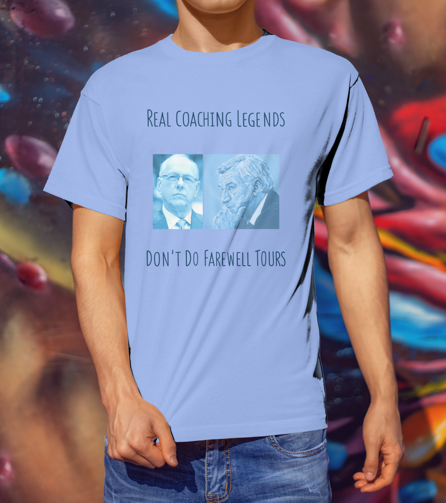 Real Coaching Legends Don't Do Farewell Tours T-Shirt