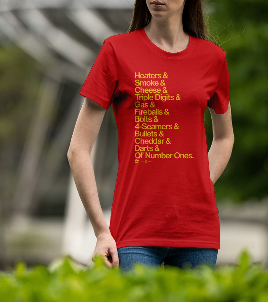 Heaters Smoke Cheese Triple Digits Gas Fireballs Bolts 4-Seamers Bullets Cheddar Darts Ol’ Number Ones Rotowear Fastball Nicknames T-Shirt