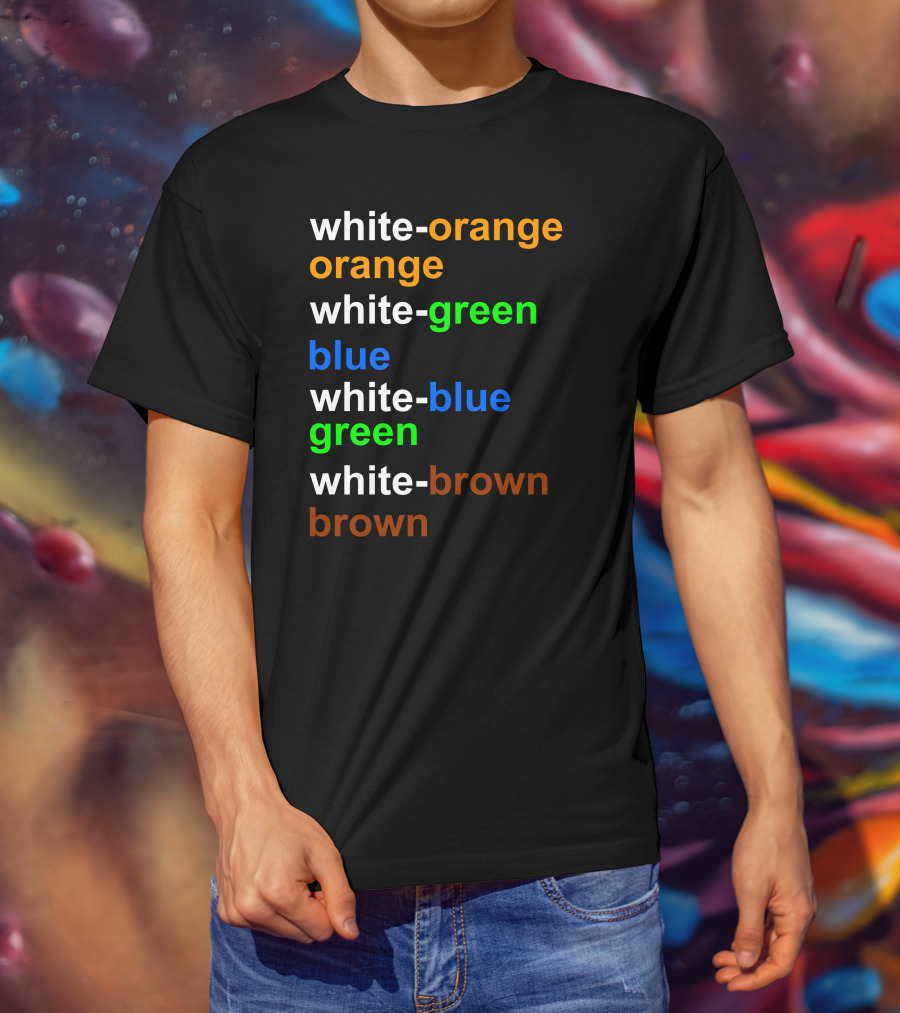 White-orange Orange White-green Blue White-blue Green White-brown Brown T-Shirt