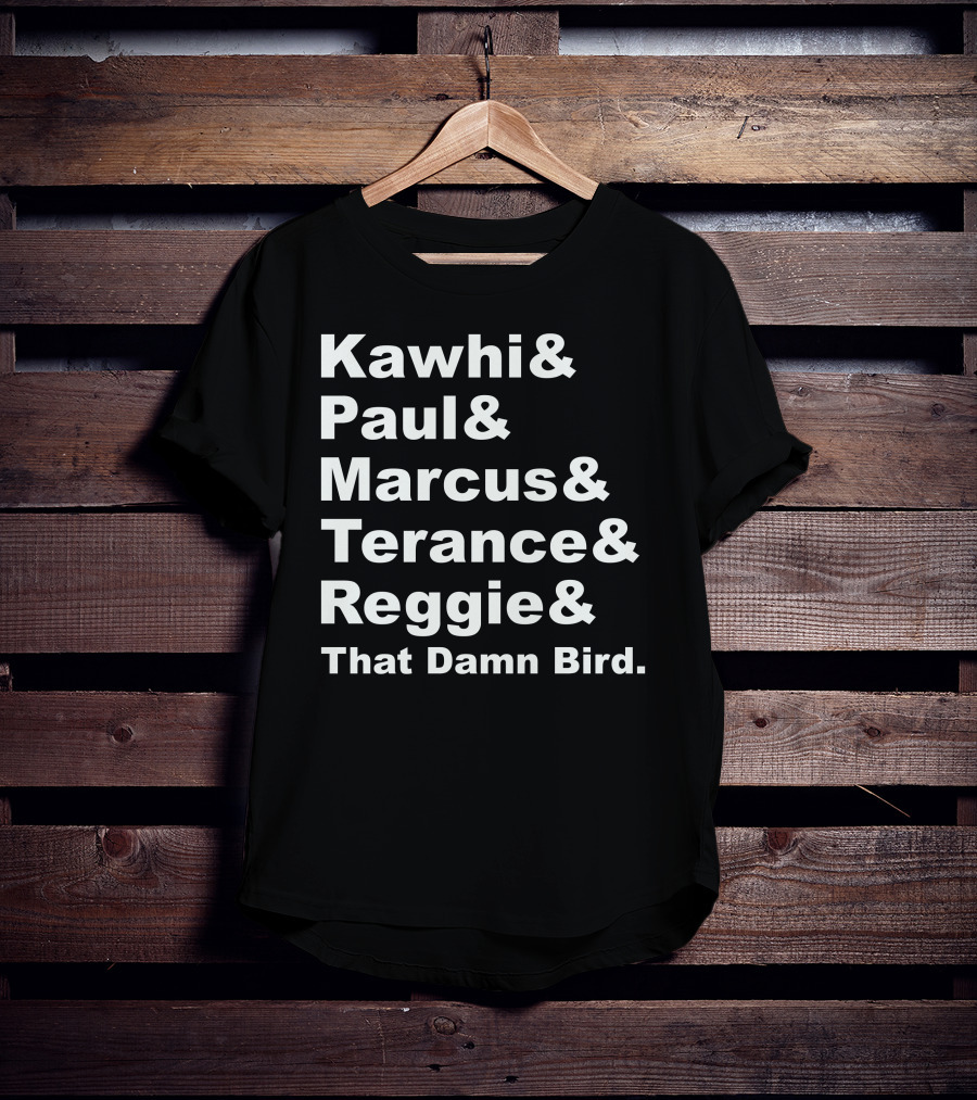 Kawhi Paul Marcus Terance Reggie That Damn Bird Basketball References T-Shirt