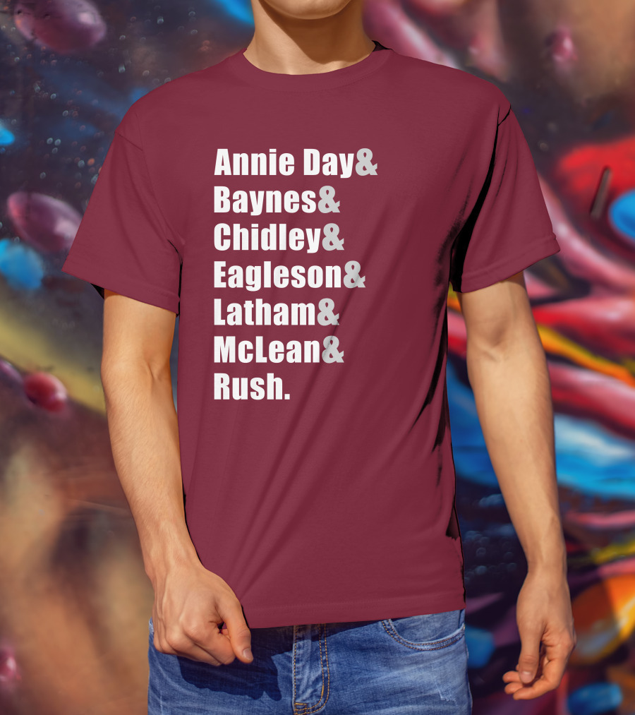 Annie Day Baynes Chidley Eagleson Latham McLean Rush Names List T-Shirt