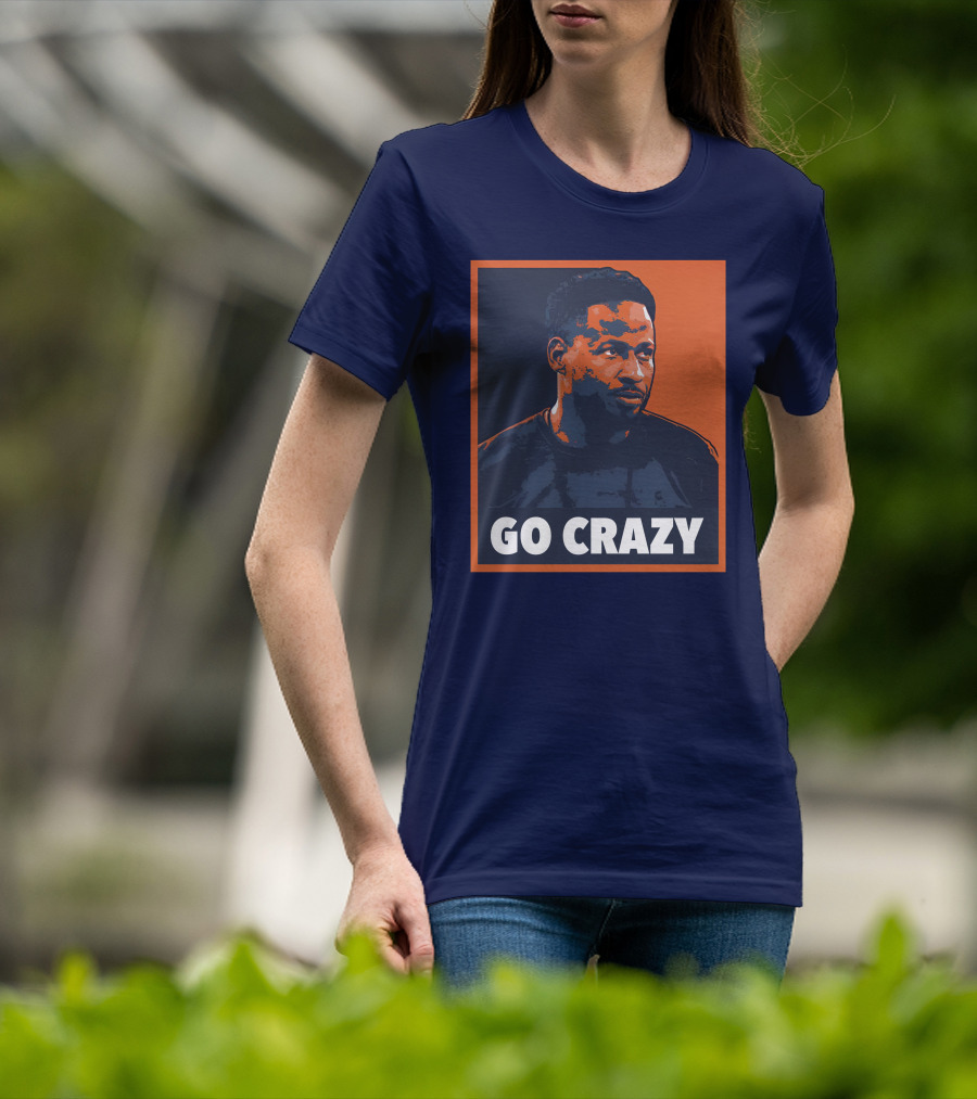 GO CRAZY T-Shirt