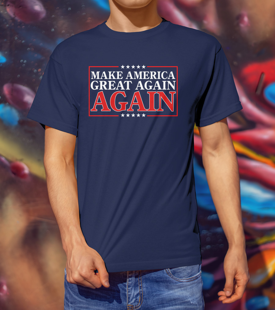 Make America Great Again Again Stars And Stripes Political T-Shirt
