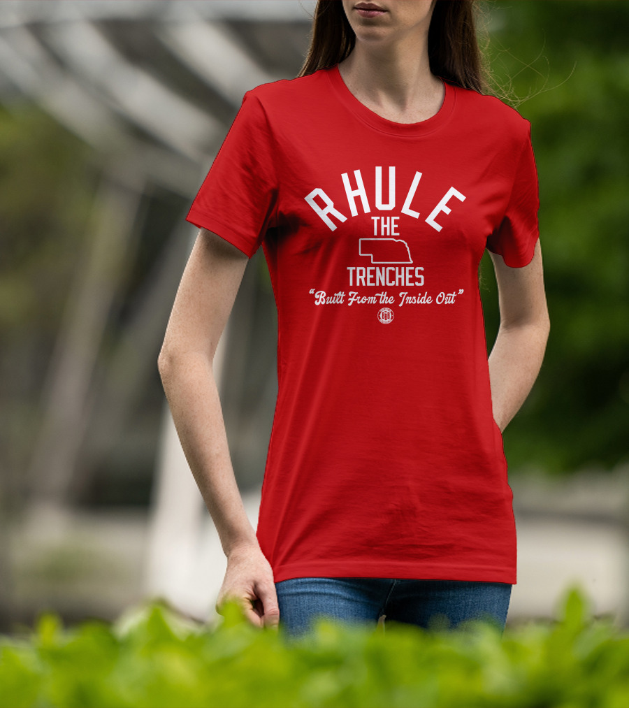 Rhule The Trenches Built From The Inside Out Nebraska Football BBB T-Shirt