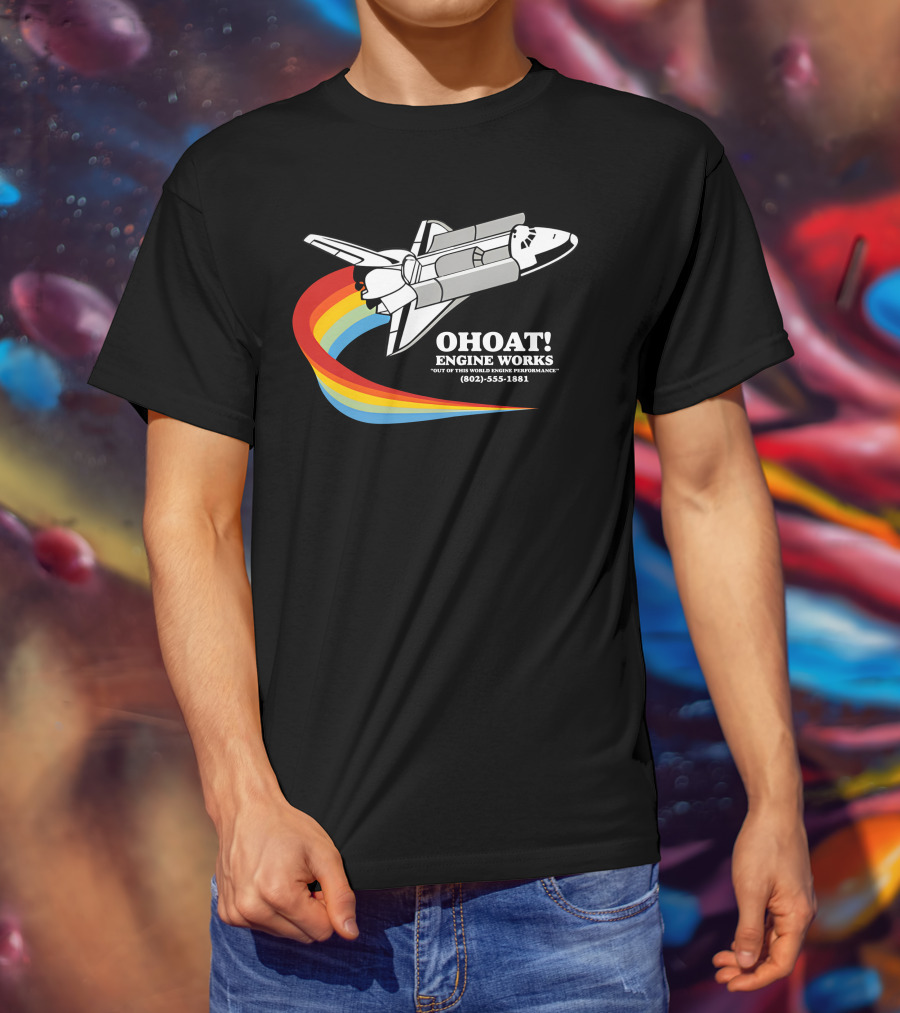 Ohoat Engine Works Out Of This World Engine Performance Shuttle Rainbow (802) 555-1881 T-Shirt