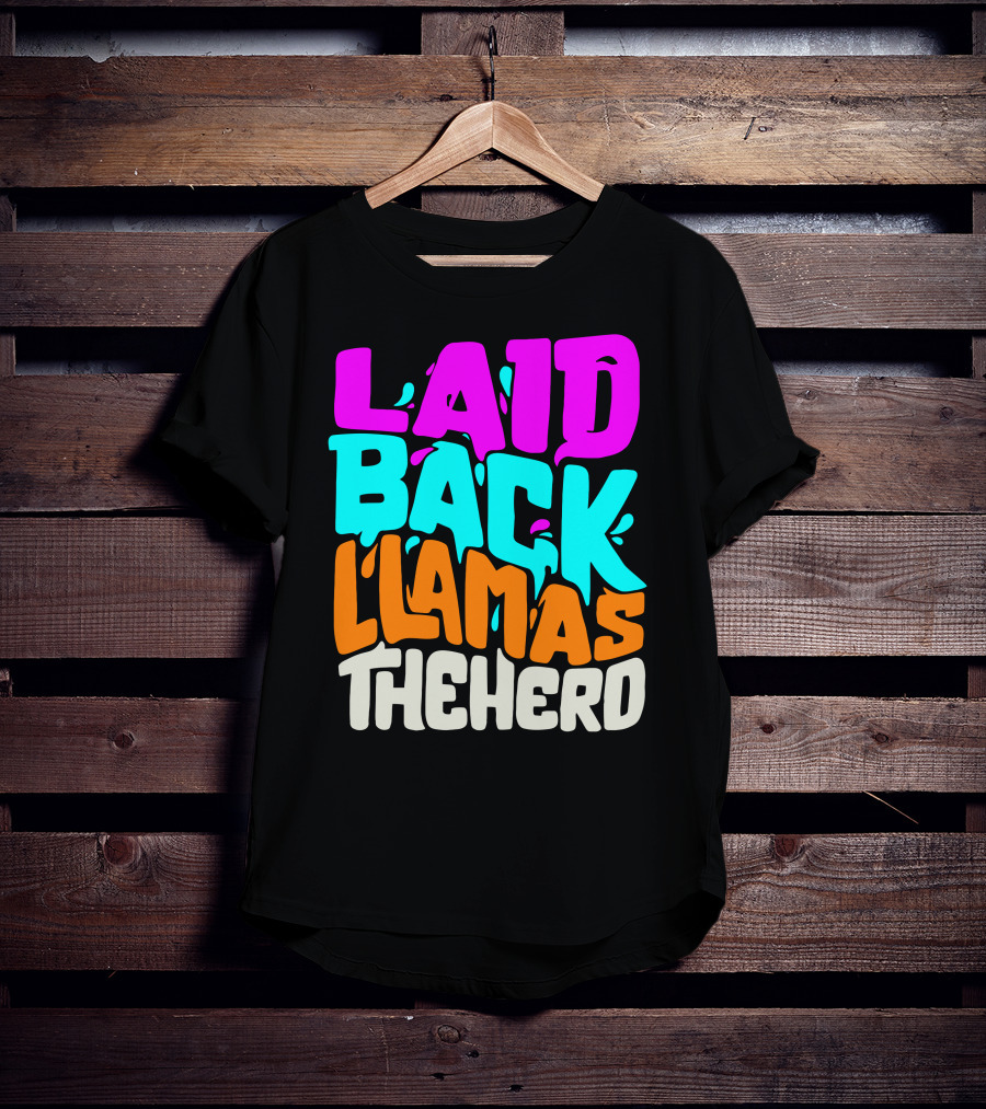 Laid Back Llamas The Herd Vibrant Typography T-Shirt