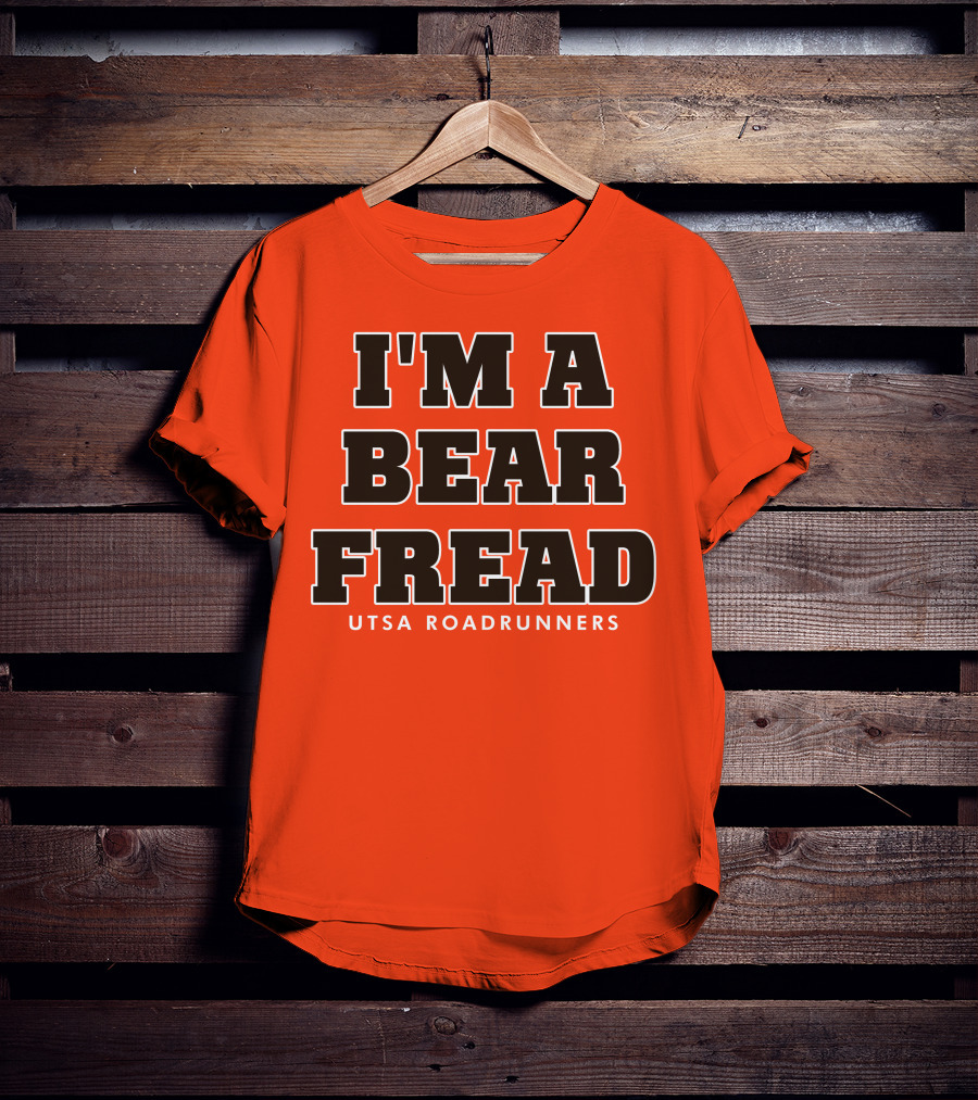 I'm A Bear Fread UTSA Roadrunners T-Shirt
