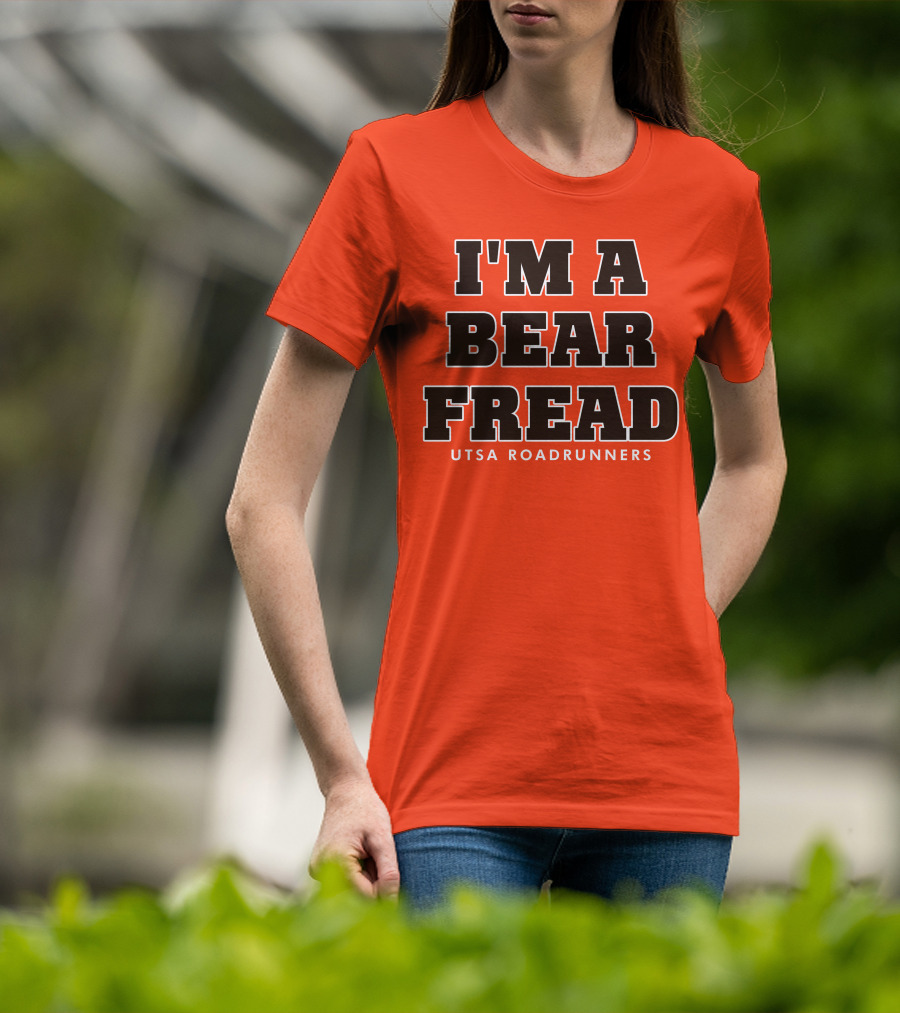 I'm A Bear Fread UTSA Roadrunners T-Shirt