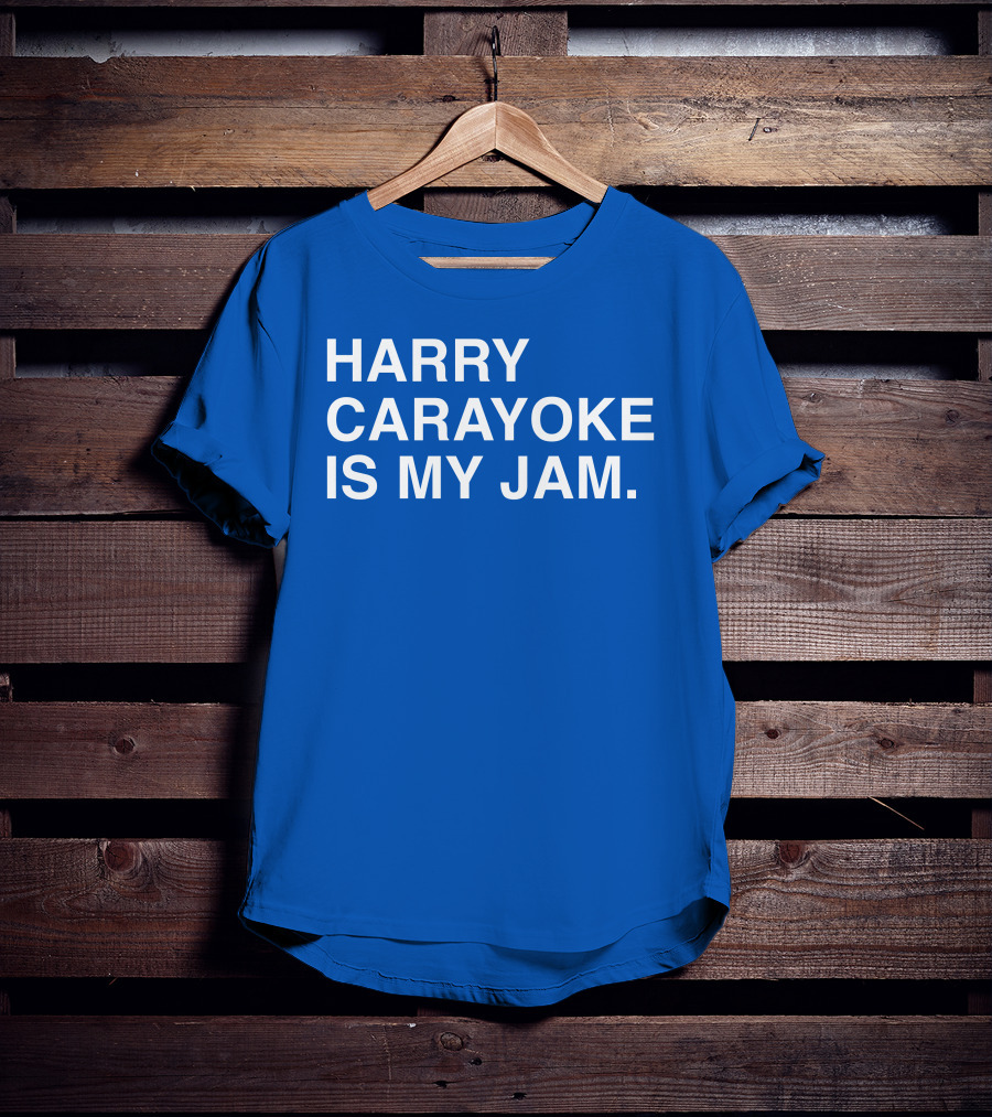Harry Carayoke Is My Jam Blue Shirt Fan Iconic Phrase T-Shirt