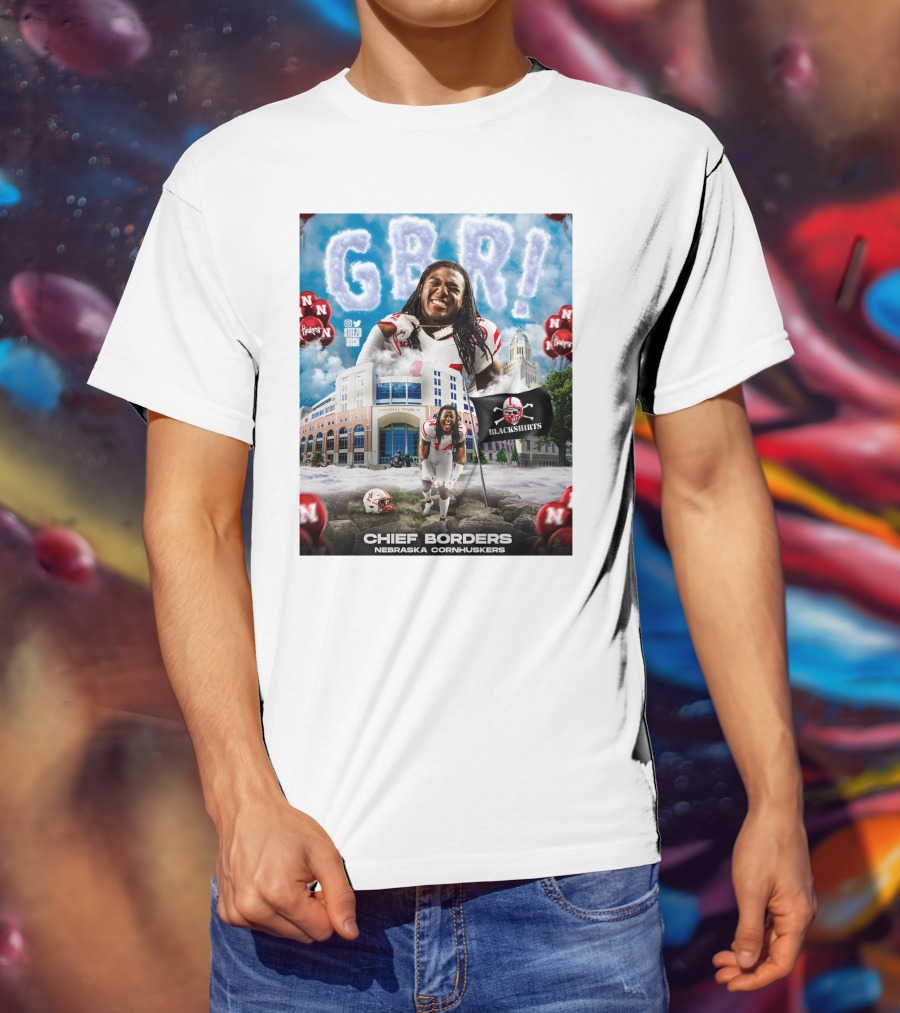 GBR Chief Borders Nebraska Cornhuskers Blackshirts Memorial Stadium T-Shirt