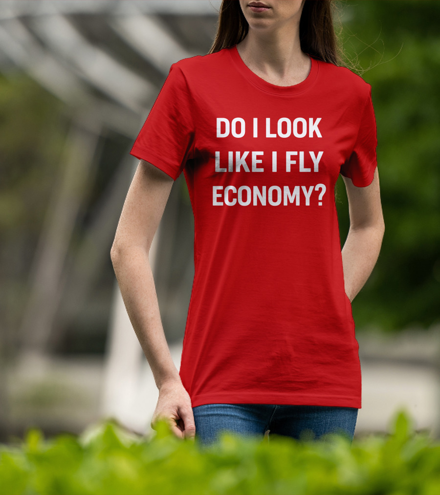 Do I Look Like I Fly Economy Red T-Shirt