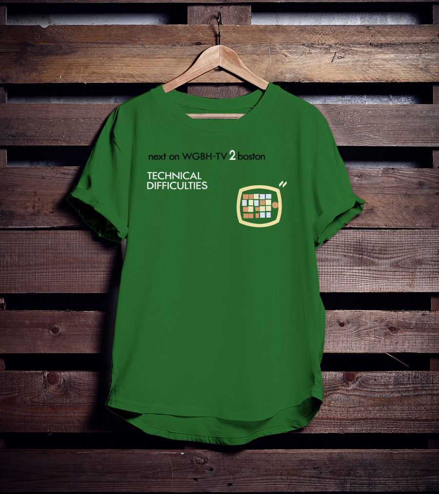 Next On WGBH-TV 2 Boston Technical Difficulties T-Shirt