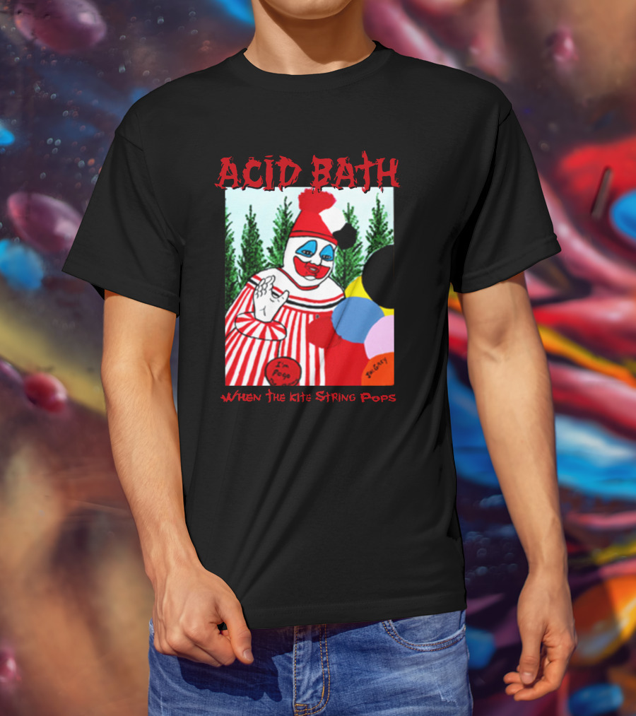 ACID BATH I'm Pogo When The Kite String Pops T-Shirt