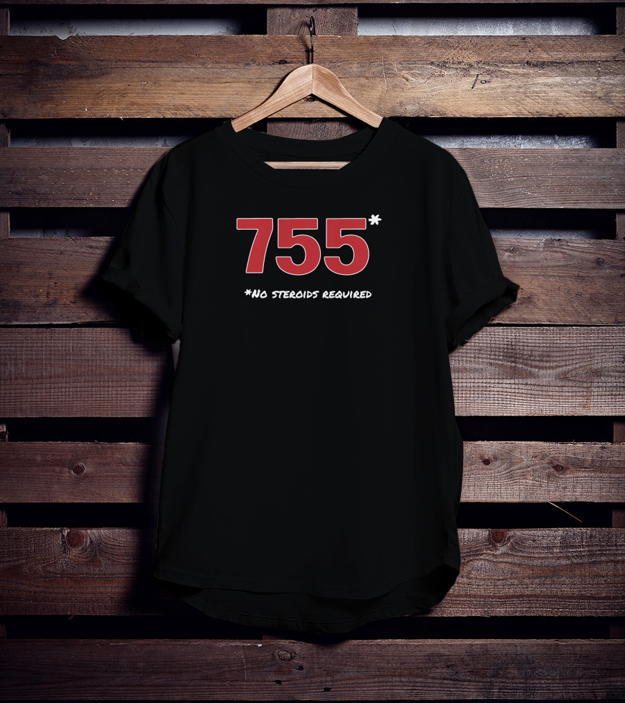 755 No Steroids Required 755* Baseball Achievement Milestone T-Shirt