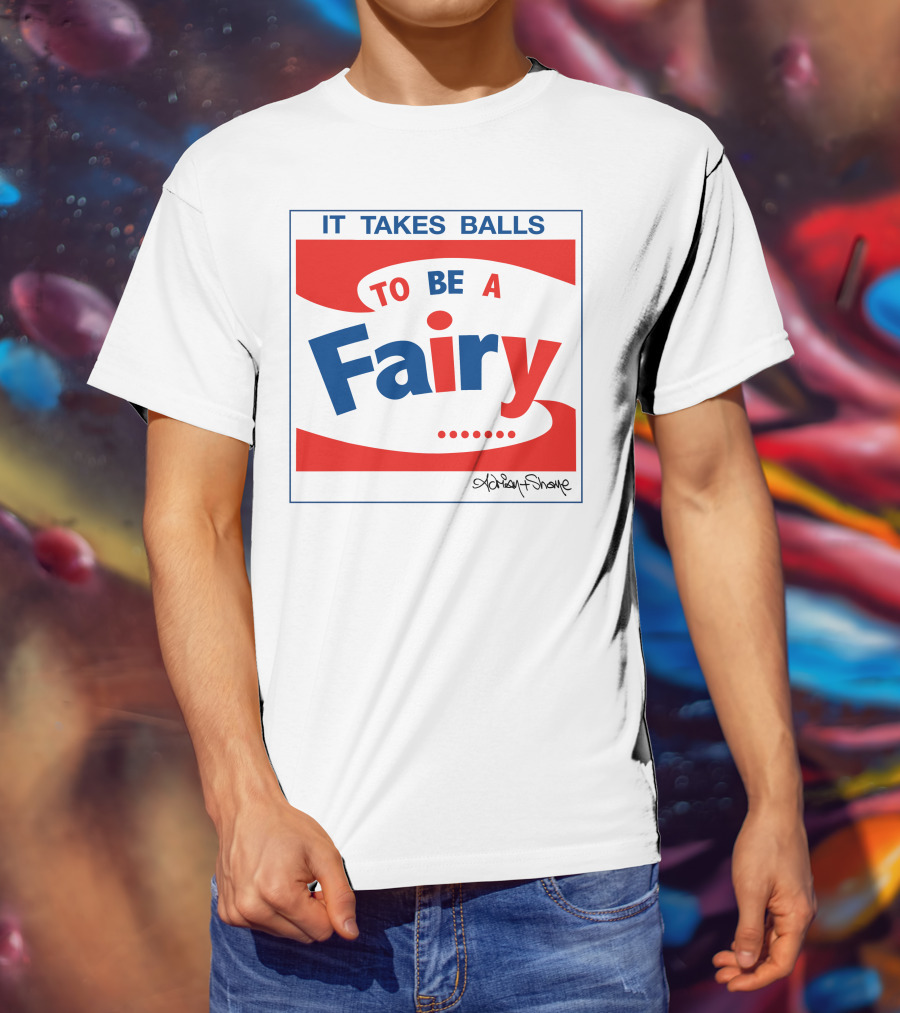 IT TAKES BALLS TO BE A FAIRY Adrian Shaughnessy Groovy Red And Blue T-Shirt