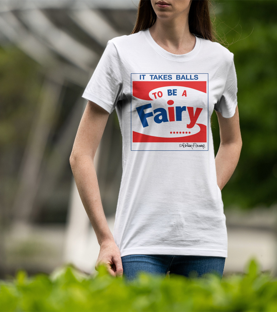 IT TAKES BALLS TO BE A FAIRY Adrian Shaughnessy Groovy Red And Blue T-Shirt