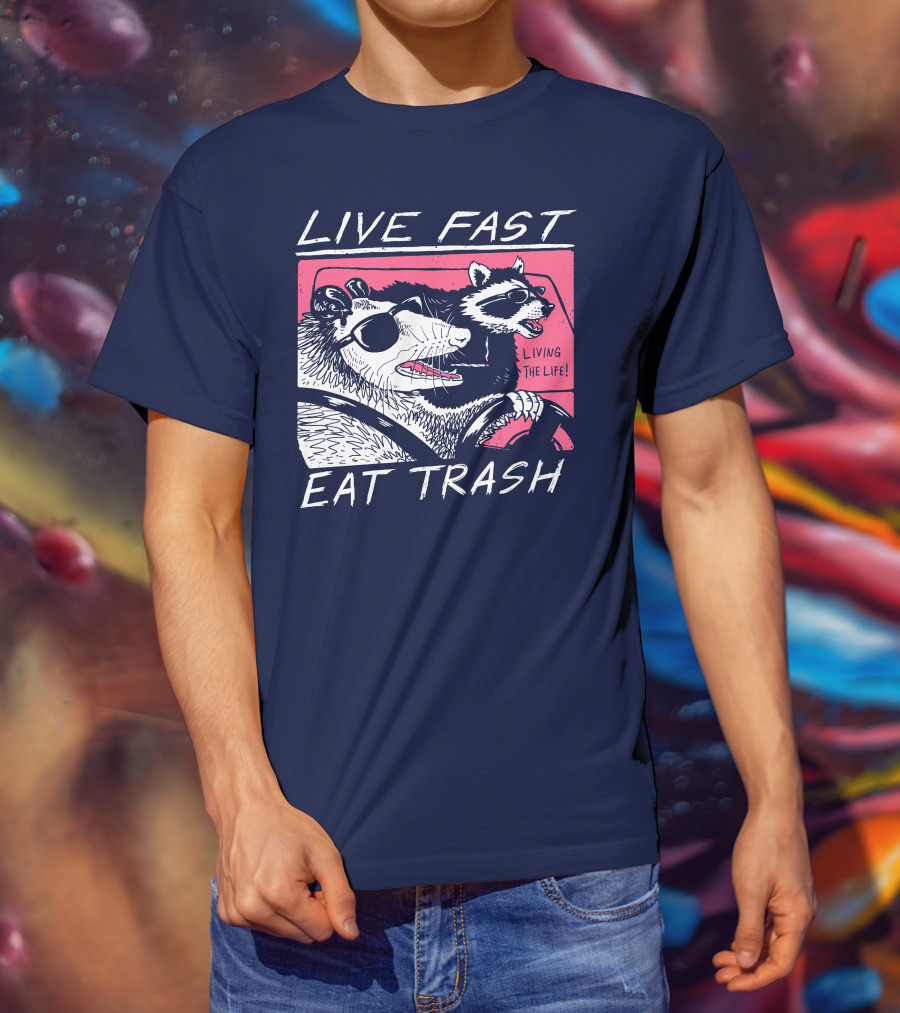 Live Fast Eat Trash Raccoon Driving Living The Life T-Shirt