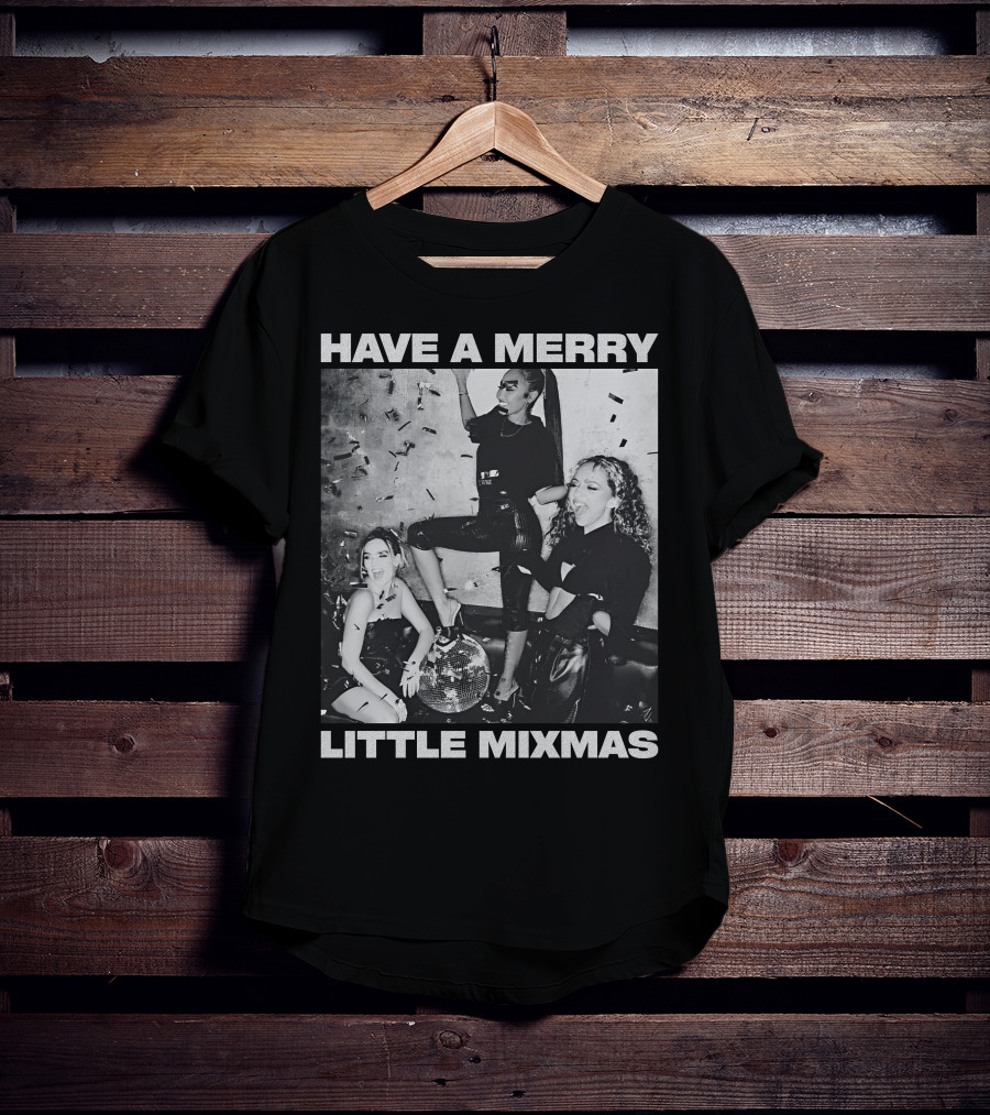 Have A Merry Little Mixmas Little Mix Store Party T-Shirt
