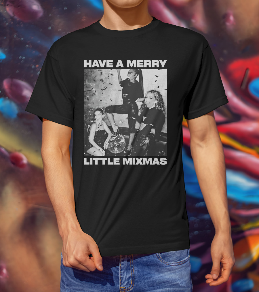 Have A Merry Little Mixmas Little Mix Store Party T-Shirt