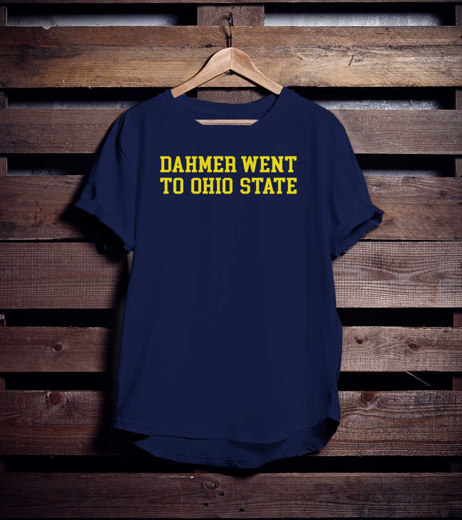 Stickradio Dahmer Went To Ohio State Navy T-Shirt