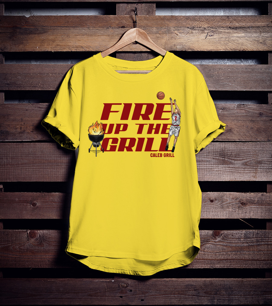 Fire Up The Grill Basketball Caleb Grill Cyclone Fanatic Store T-Shirt