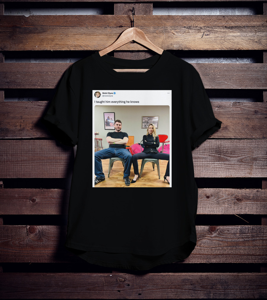 Nicki Clyne I Taught Him Everything He Knows Tweet Image T-Shirt