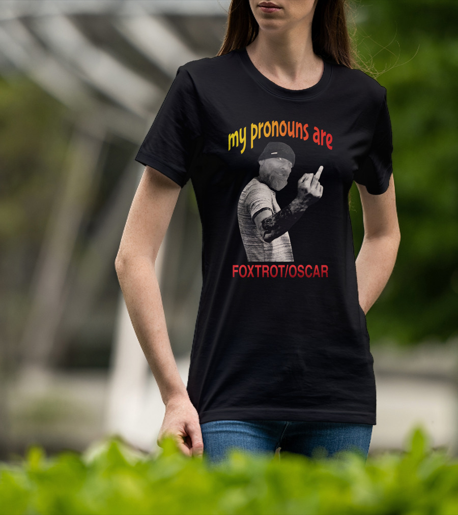 My Pronouns Are Foxtrot Oscar The Dude T-Shirt