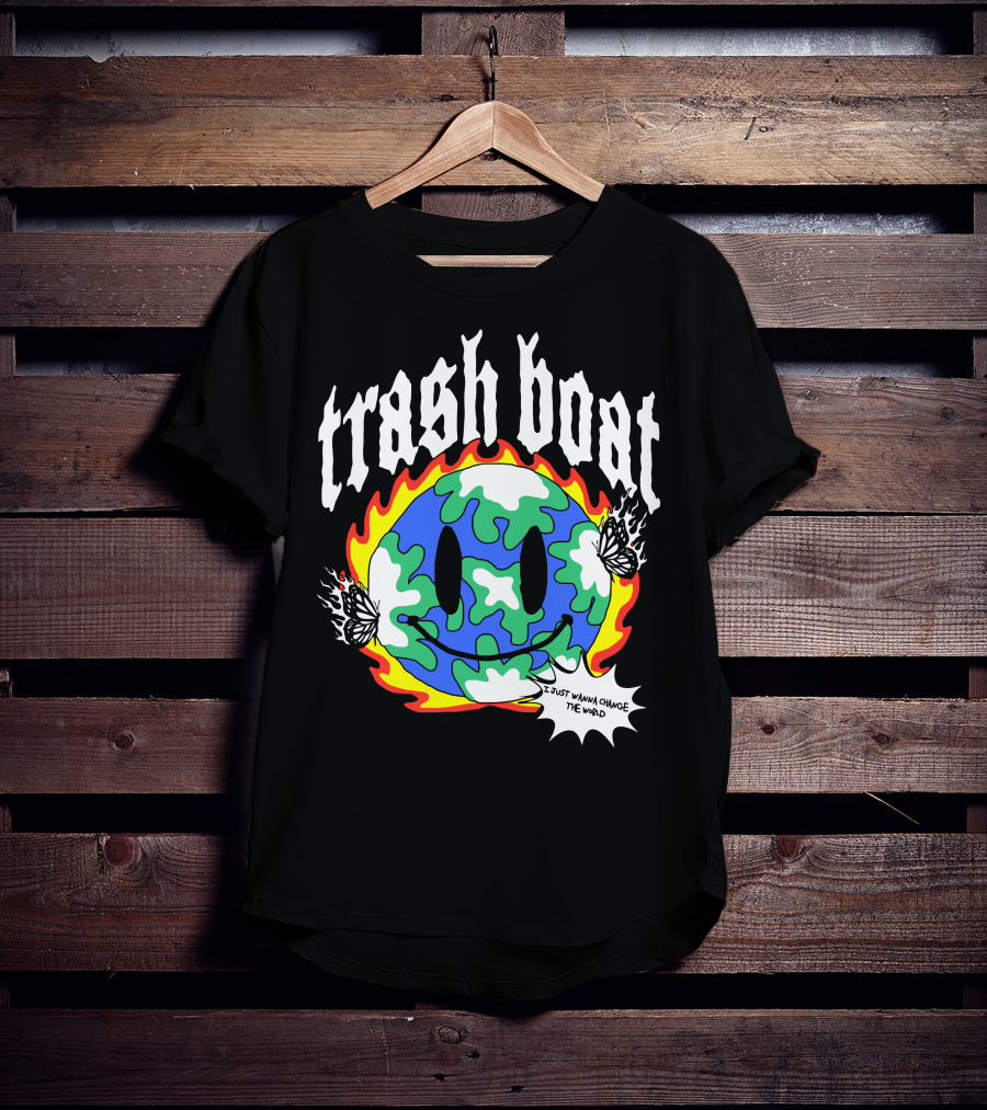 Trash Boat I Just Wanna Change The World Burning Earth Smiley Butterfly T-Shirt