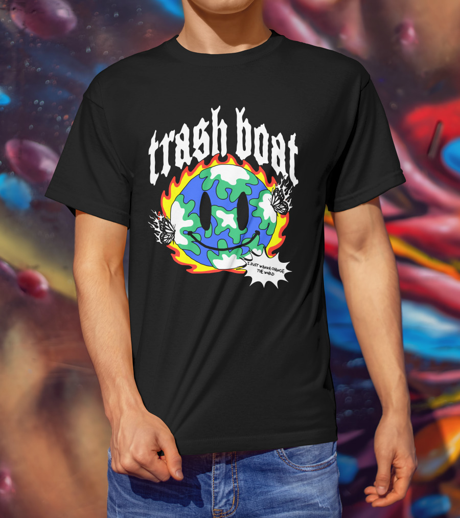 Trash Boat I Just Wanna Change The World Burning Earth Smiley Butterfly T-Shirt