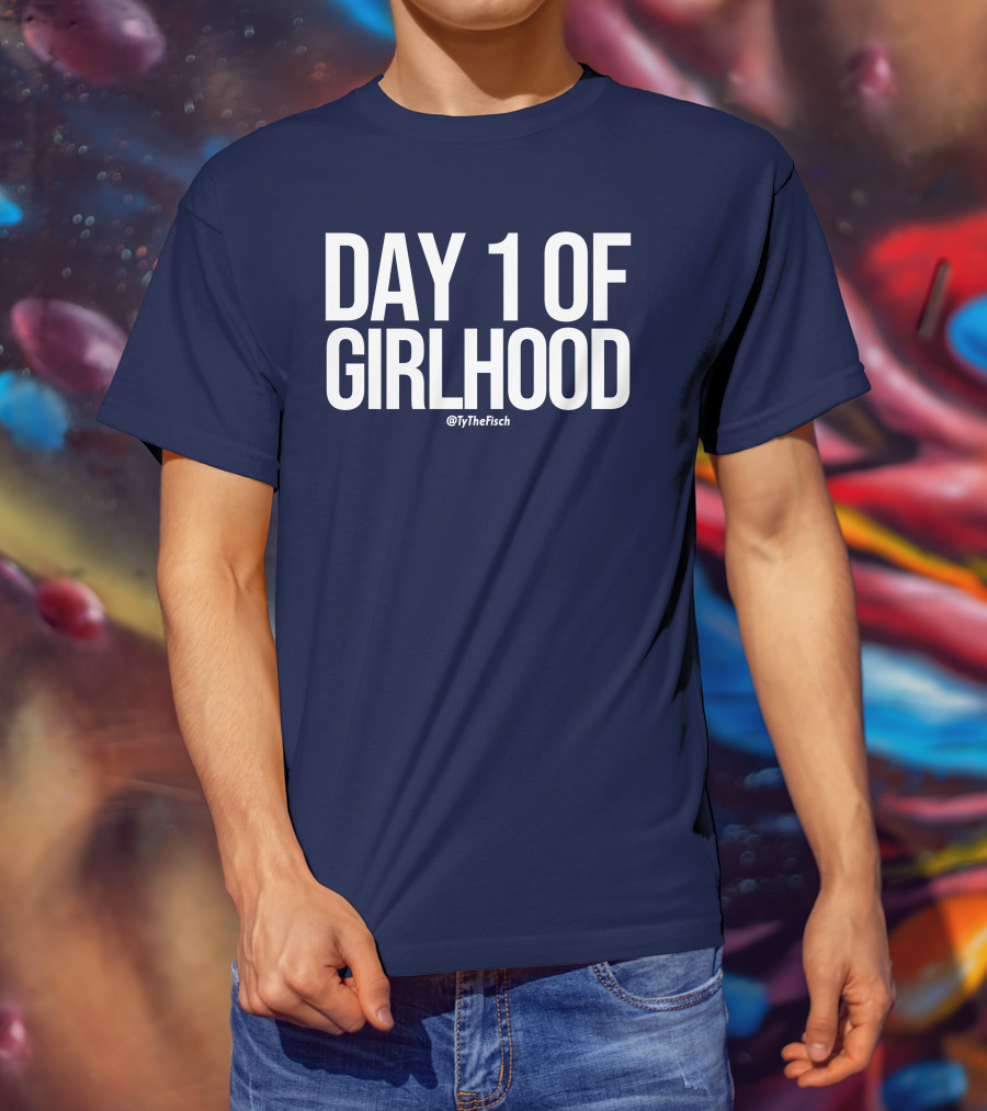 Day 1 Of Girlhood Tyler Fischer Merch @TyTheFisch T-Shirt
