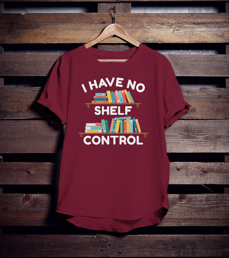 I Have No Shelf Control Gabriella Aldeman Colorful Bookshelves T-Shirt