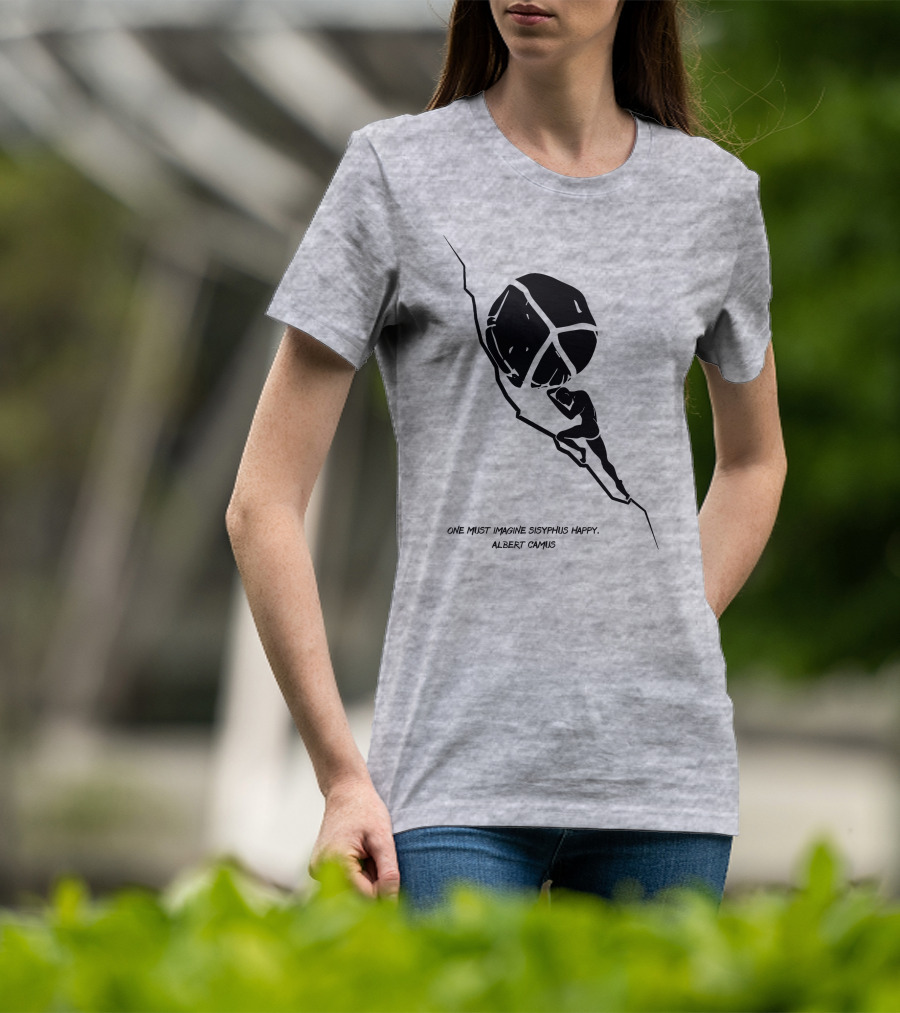 One Must Imagine Sisyphus Happy Albert Camus Illustration With Figure Pushing Boulder T-Shirt