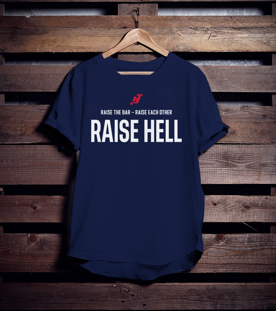 Raise The Bar Raise Each Other Raise Hell New Jersey Devils T-Shirt