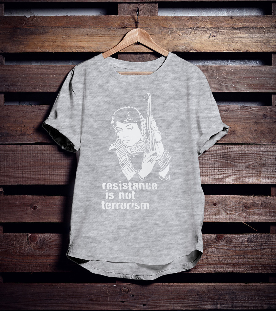 Resistance Is Not Terrorism Steffany Armed T-Shirt