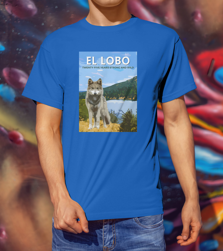 EL LOBO Twenty-Five Years Strong And Wild Nature Landscape Wolf T-Shirt