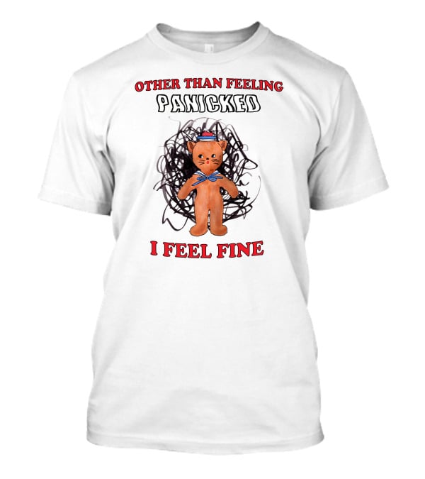 Other Than Feeling Panicked I Feel Fine Cat With Blue Bow And Hat T-Shirt