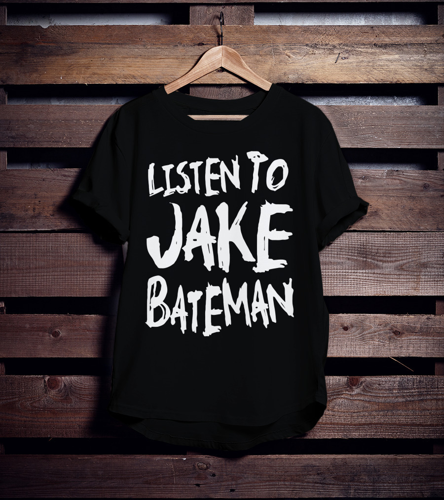 Listen To Jake Bateman Music Apparel Fan Merchandise T-Shirt