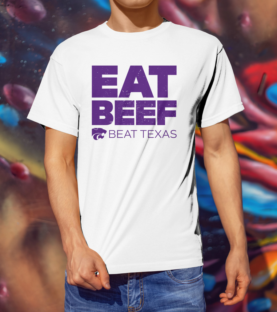 K-State Wildcats Eat Beef Beat Texas Basketball Rivalry T-Shirt