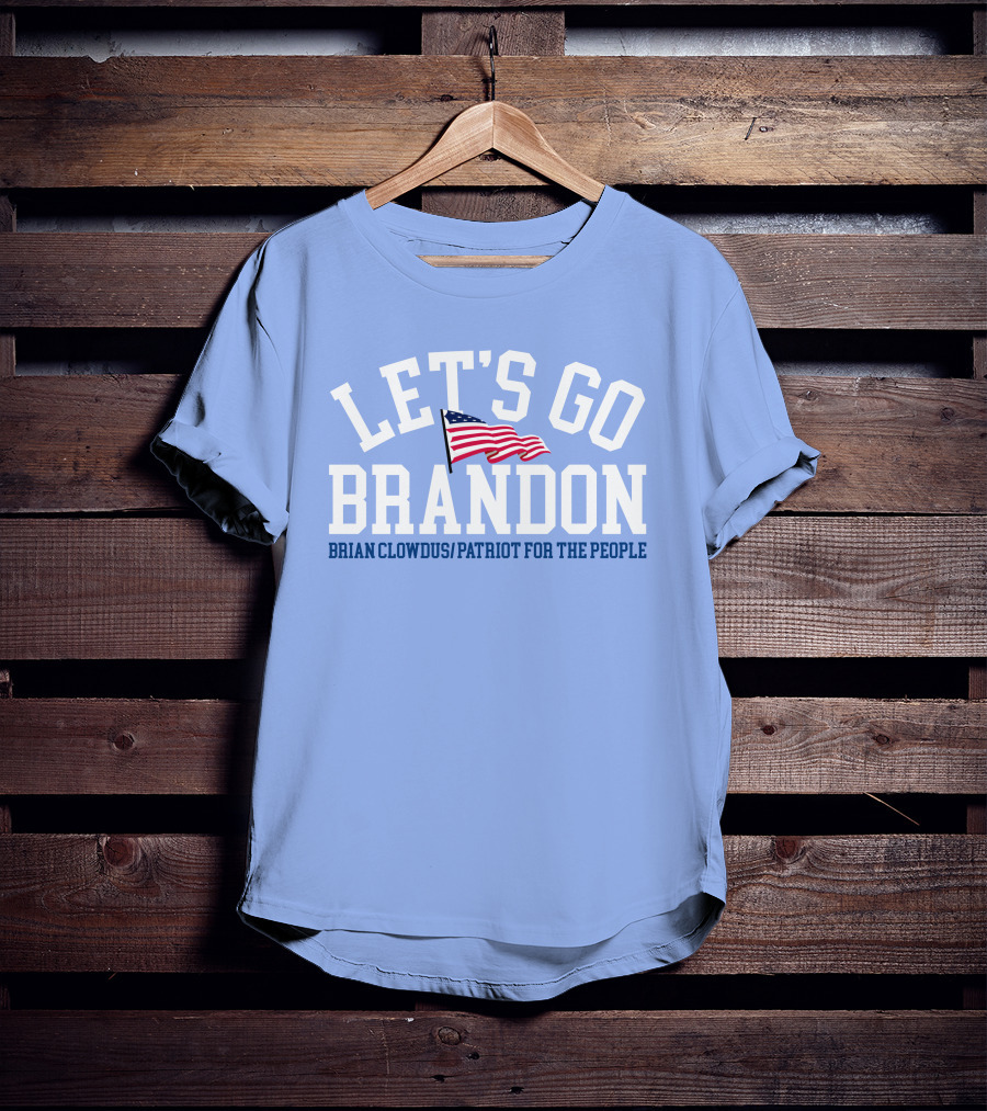 LET'S GO BRANDON Brian Clowdus Patriot For The People USA Flag T-Shirt