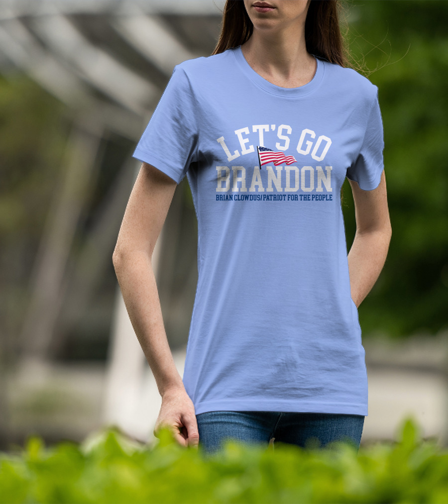 LET'S GO BRANDON Brian Clowdus Patriot For The People USA Flag T-Shirt