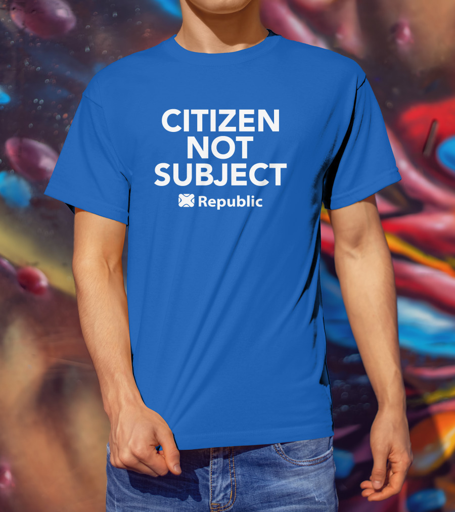 Citizen Not Subject Republic Campaign Movement T-Shirt