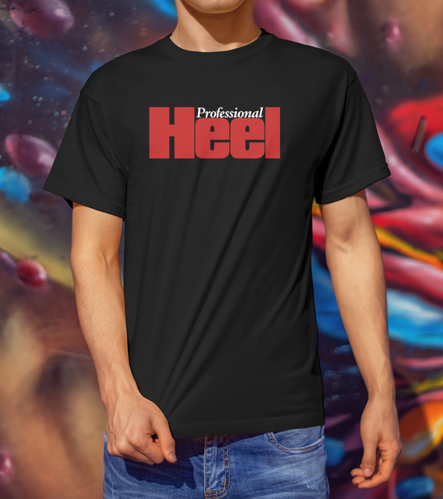 Professional Heel Wrestling T-Shirt