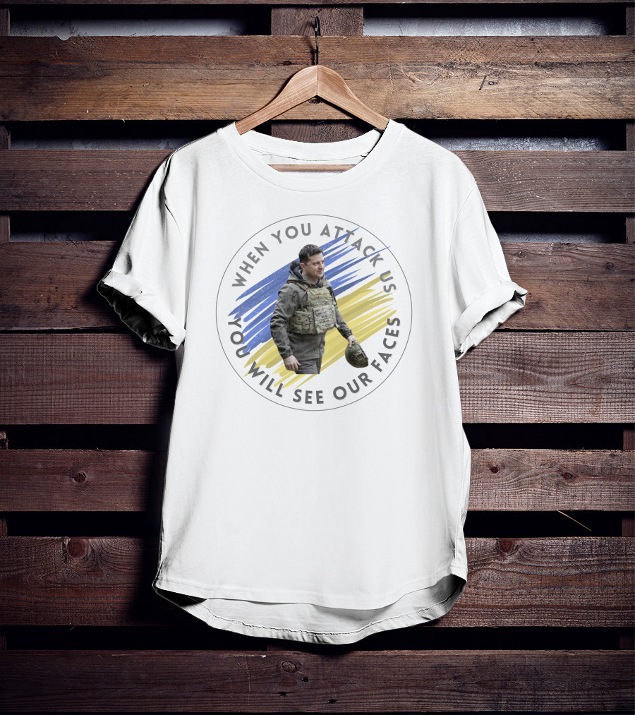 When You Attack Us You Will See Our Faces Military Figure With Blue And Yellow Background T-Shirt