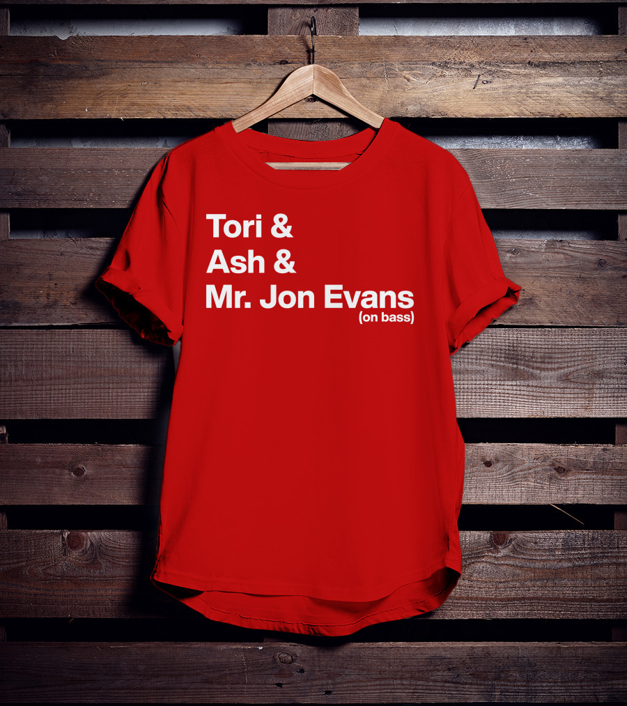 Tori And Ash And Mr. Jon Evans (On Bass) T-Shirt
