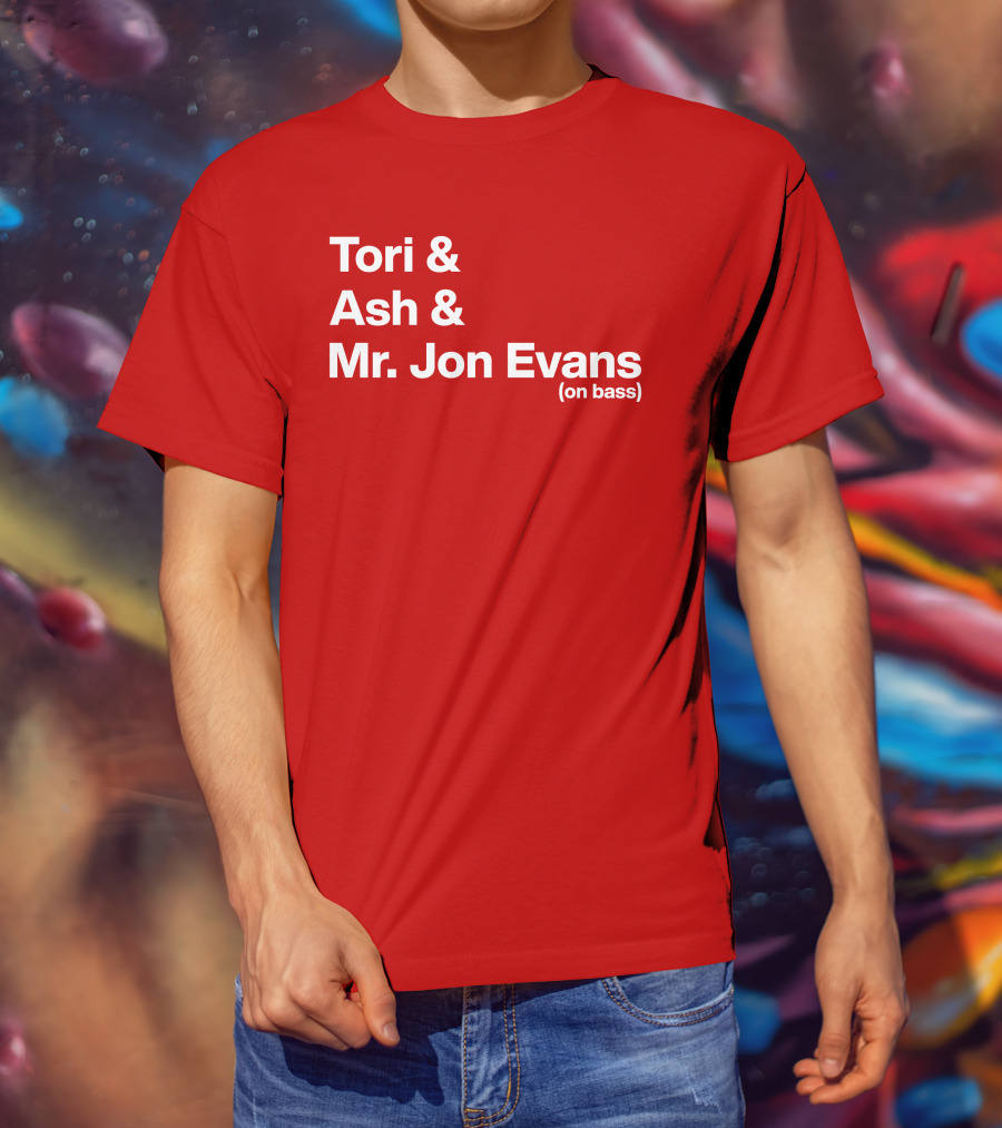 Tori And Ash And Mr. Jon Evans (On Bass) T-Shirt