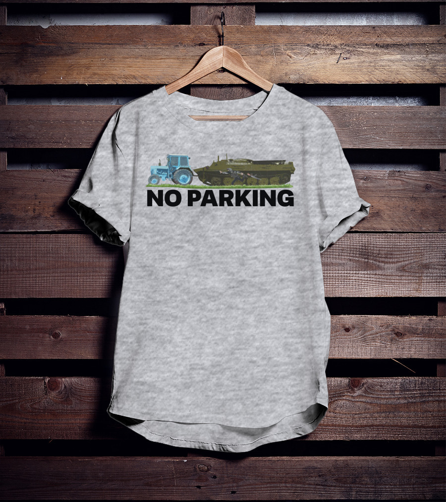 No Parking Blue Tractor Towing Russian Tank T-Shirt